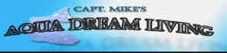 Captain Mikes Aqua Dream Living Captain Mikes Aqua Dream Living